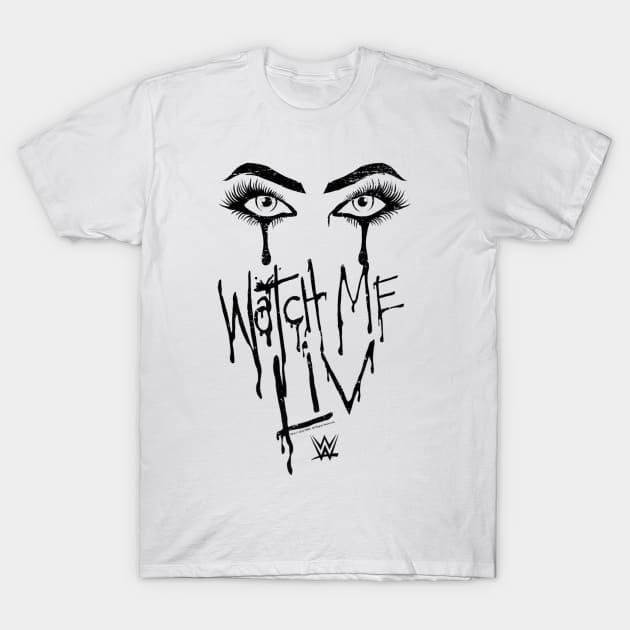 Liv Morgan Watch Me Dripping Eyes T-Shirt by Holman